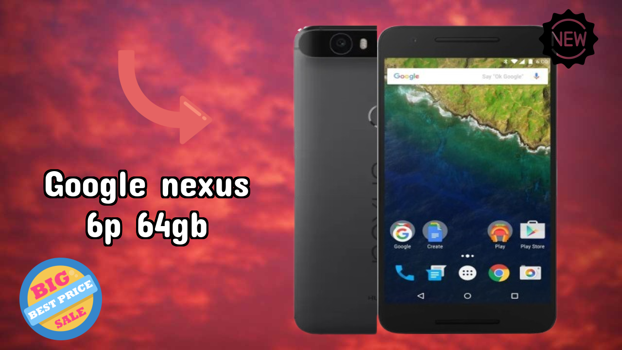 Google Nexus 6P 64GB at ₹42,999 - Best Features & Specifications