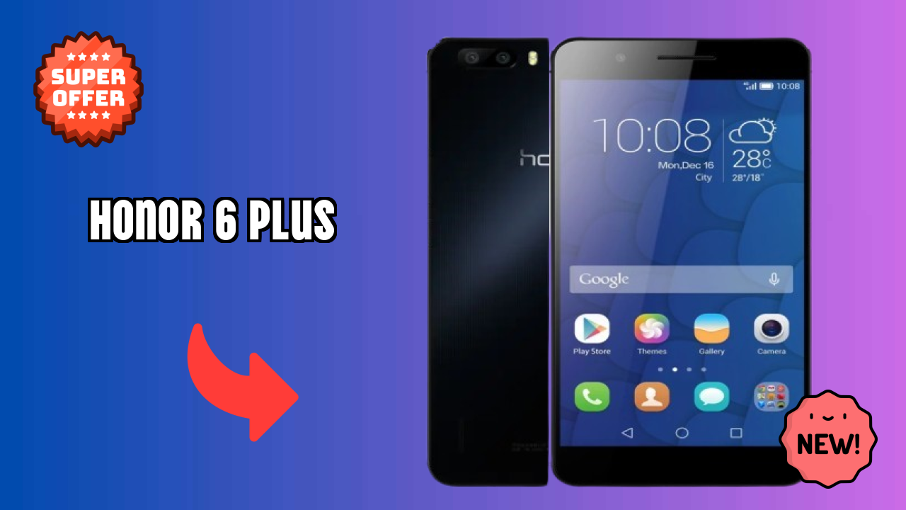 Honor 6 Plus Display Size: 5.5 Inches (13.97 Cm) Screen Quality