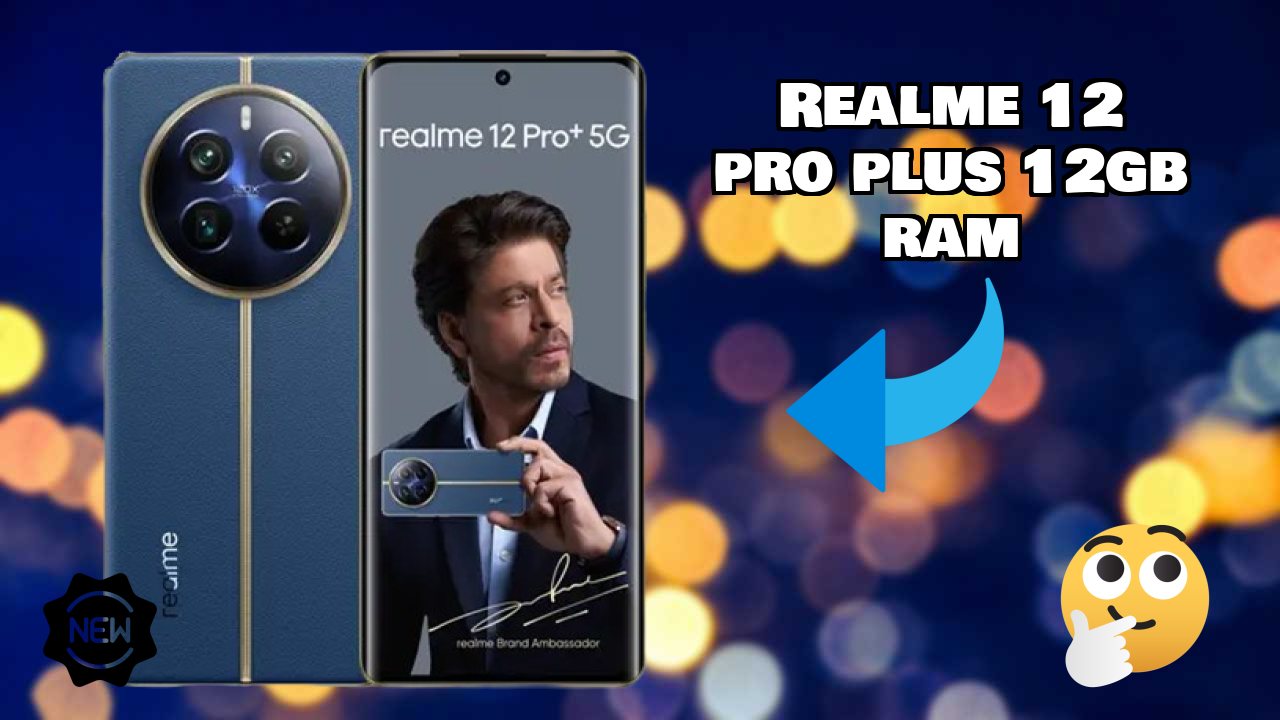 Realme Realme 12 Pro Plus 12GB RAM - Complete Guide & Best Deals