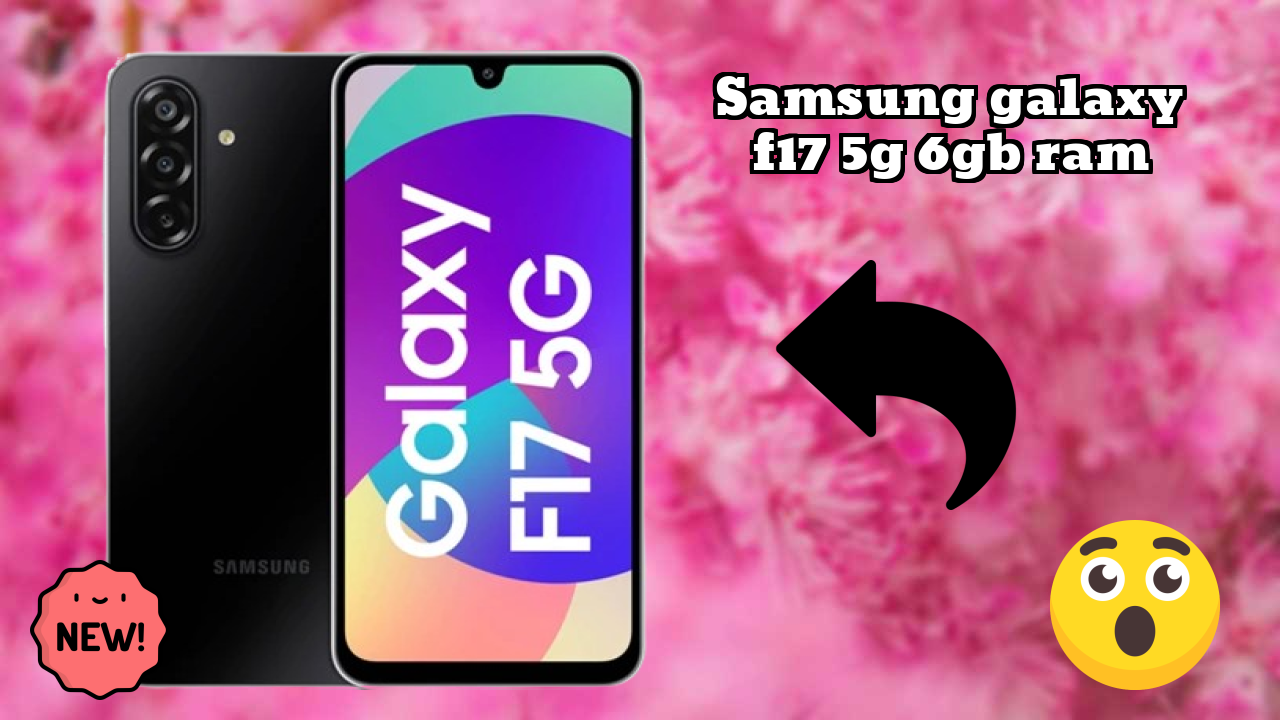 Samsung Galaxy F17 5G 6GB RAM at ₹15,200 - Everything About It