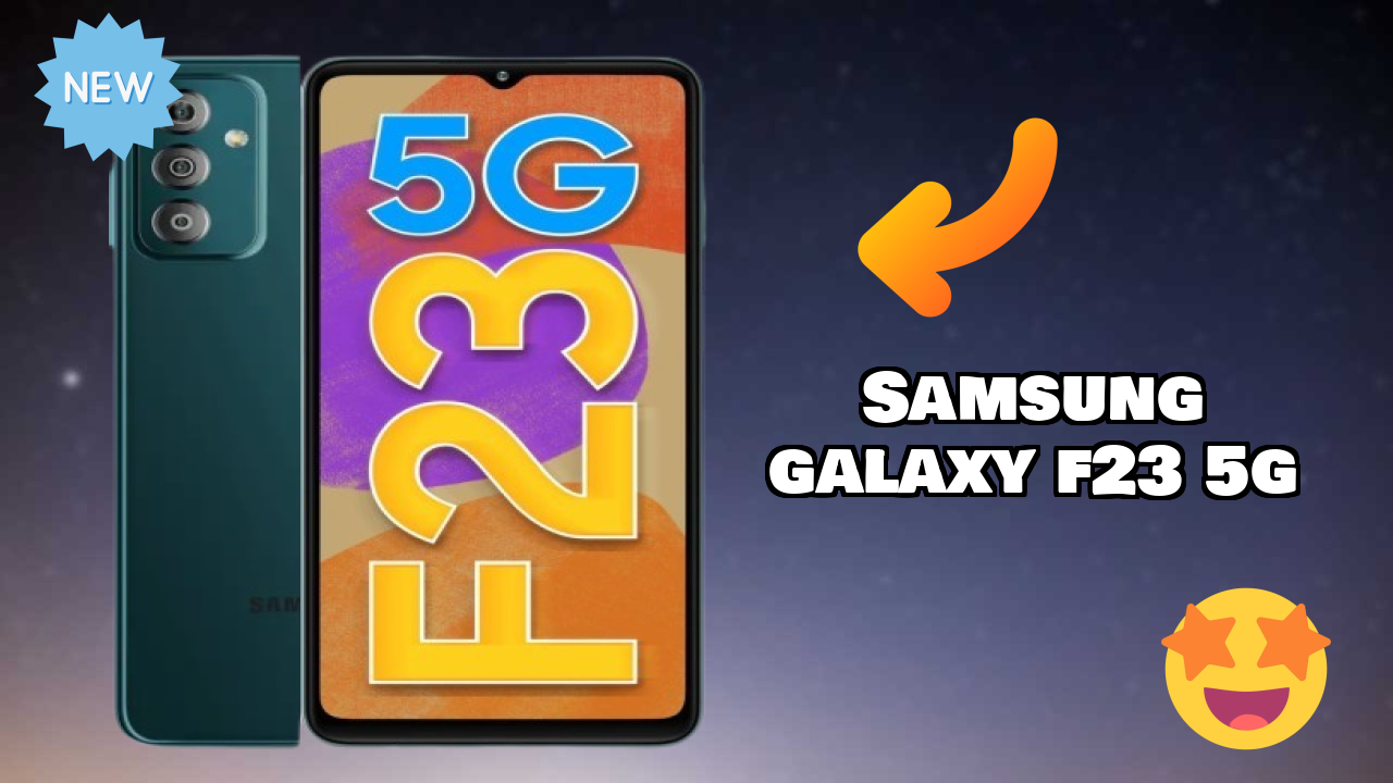 Samsung Galaxy F23 5G vs Samsung Galaxy: Detailed Comparison 2024