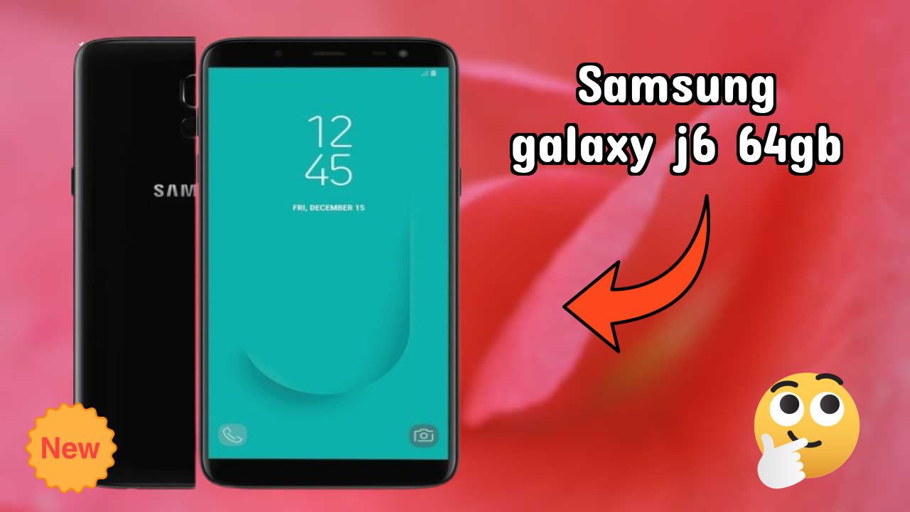 Samsung Galaxy J6 64GB at ₹9,999 - Best Features Explained